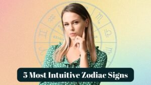 5 Most Intuitive Zodiac Signs