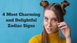 4 Most Charming and Delightful Zodiac Signs