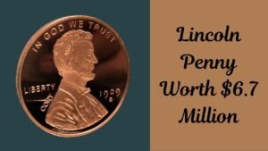 Rare Lincoln Wheat Penny Worth $6.7 Million – Check If You Have One!