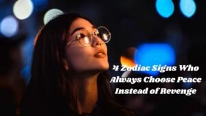 4 Zodiac Signs Who Always Choose Peace Instead of Revenge